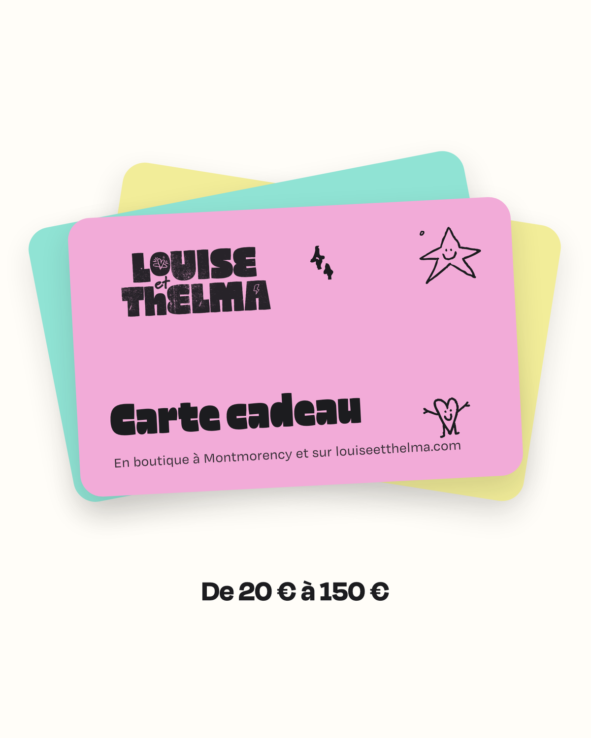 Carte cadeau Louise et Thelma, de 20 € à 150 €